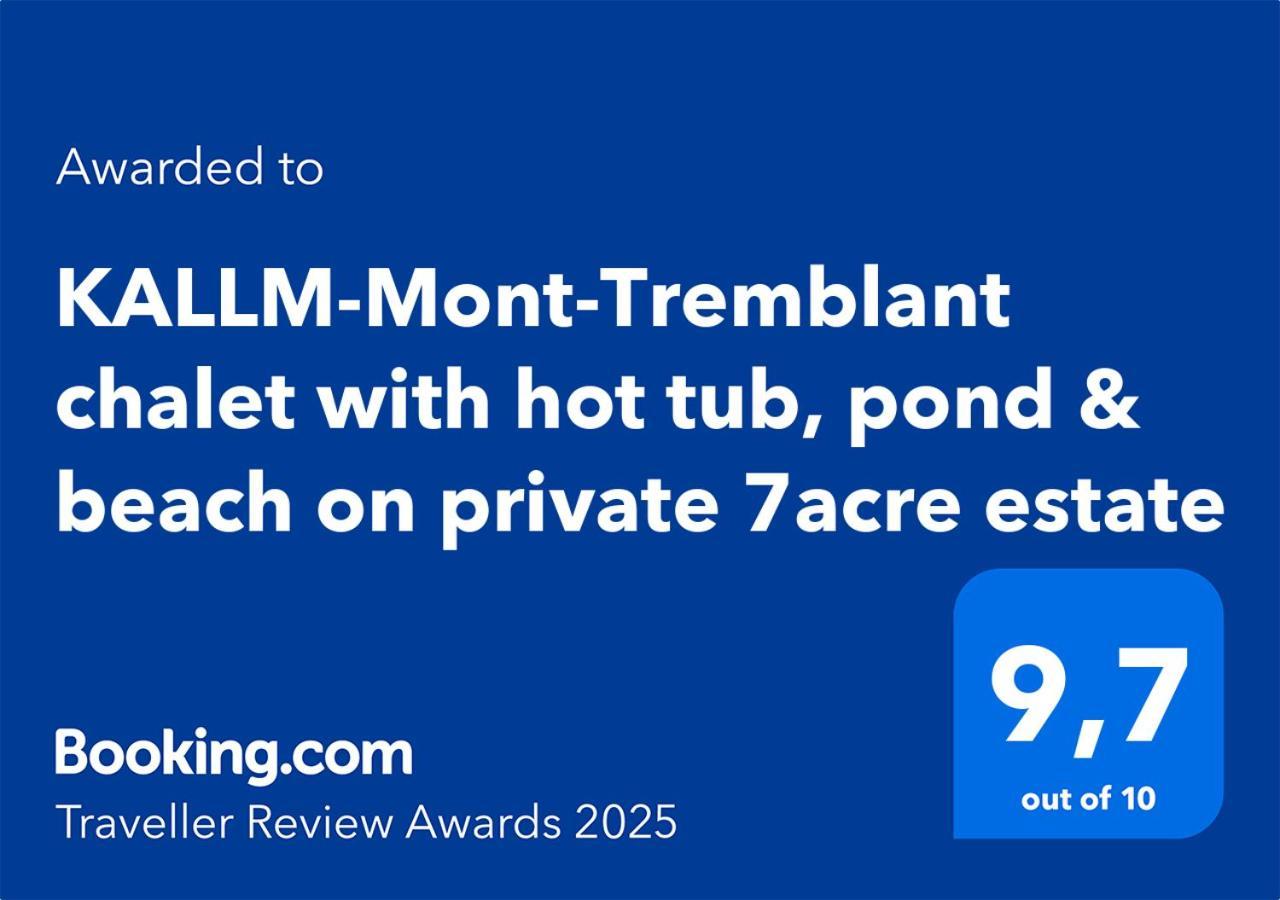 Kallm-Mont-Tremblant Chalet With Hot Tub, Pond & Beach On Private 7Acre Estate Lac Superieur Luaran gambar